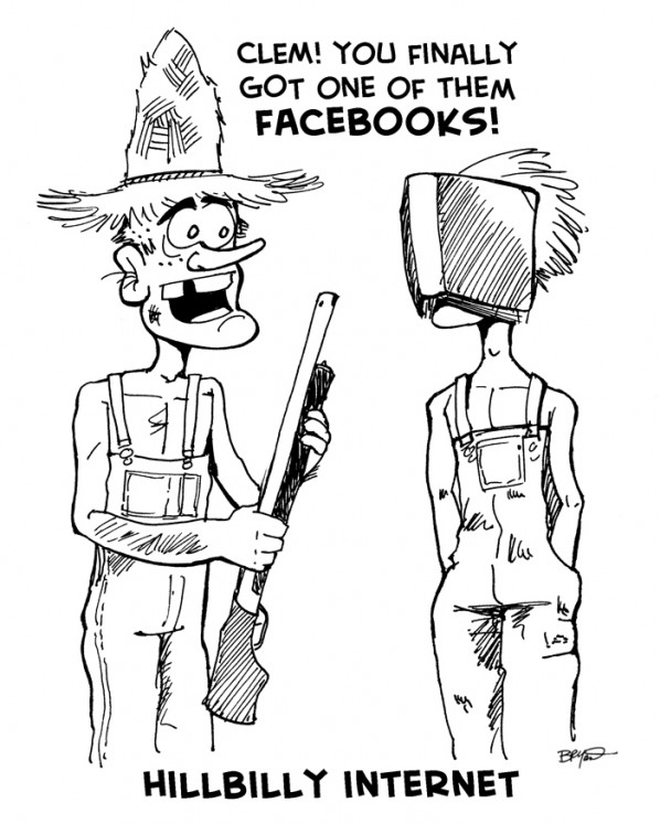 hillbilly internet facebook Clem! You finally got one of them Facebooks!