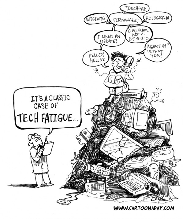Classic Case of Tech Fatigue ❤ Cartoon « Cartoon A Day