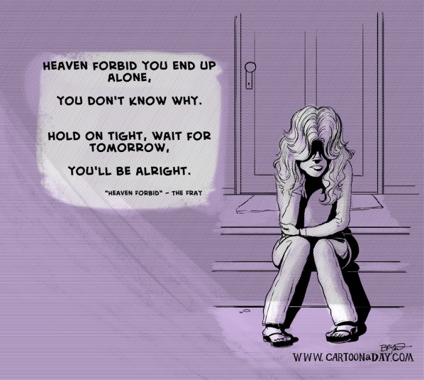 Heaven Forbid you end up alone