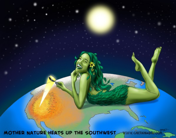 Mother Nature Heats Up the Southwest ❤ Cartoon « Cartoon A Day Mother Nature Heats Up the Southwest ❤ Cartoon « Cartoon A Day