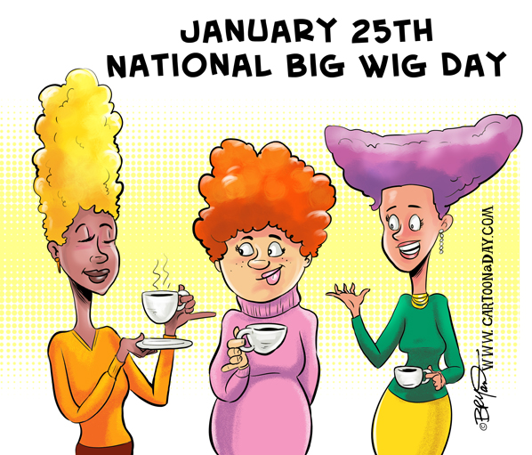 National Big Wig Day Cartoon ❤ Cartoon « Cartoon A Day